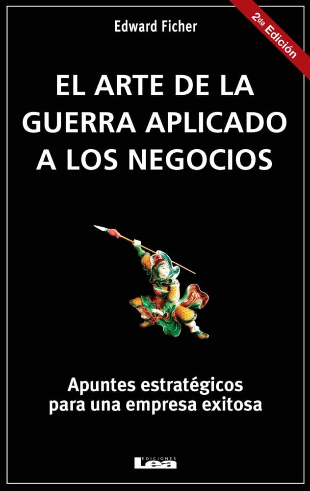 El arte de la guerra aplicado a los negocios Edward Ficher
